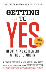 Title: Getting to Yes: Negotiating Agreement Without Giving In, Author: Roger Fisher