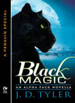 Alternative view 1 of Black Magic: An Alpha Pack Novella (A Penguin Special from New American Library)