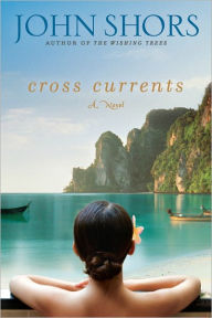 Title: Cross Currents, Author: John Shors