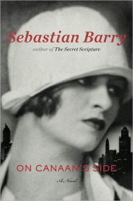 Title: On Canaan's Side, Author: Sebastian Barry