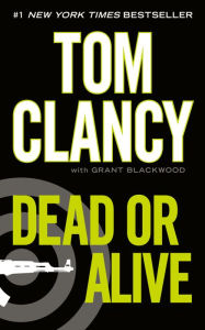 Title: Dead or Alive, Author: Tom Clancy