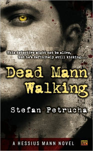 Title: Dead Mann Walking: A Hessius Mann Novel, Author: Stefan Petrucha
