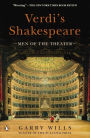 Verdi's Shakespeare: Men of the Theater