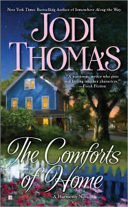 Title: The Comforts of Home (Harmony Series #3), Author: Jodi Thomas