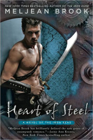 Title: Heart of Steel (Iron Seas Series #2), Author: Meljean Brook