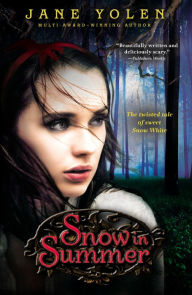 Title: Snow in Summer: Fairest of Them All, Author: Jane Yolen