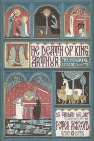 Title: The Death of King Arthur: The Immortal Legend (Penguin Classics Deluxe Edition), Author: Thomas Malory
