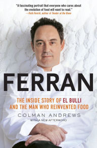 Title: Ferran: The Inside Story of El Bulli and the Man Who Reinvented Food, Author: Colman Andrews