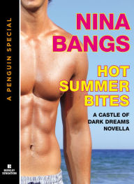 Title: Hot Summer Bites: A Castle of Dark Dreams Novella (A Penguin Special from Berkley Sensation), Author: Nina Bangs