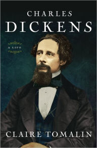 Title: Charles Dickens: A Life, Author: Claire Tomalin