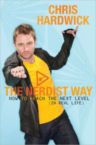 Title: The Nerdist Way: How to Reach the Next Level (in Real Life), Author: Chris Hardwick