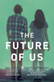 Title: The Future of Us, Author: Jay Asher