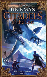 Title: Citadels of the Lost (Annals of Drakis Series #2), Author: Tracy Hickman