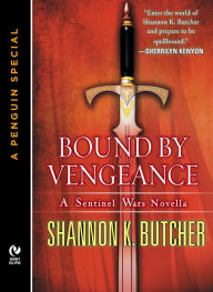 Title: Bound by Vengeance: A Sentinel Wars Novella (A Penguin Special from New American Library), Author: Shannon K. Butcher