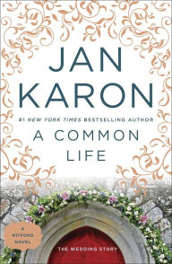 Title: A Common Life: The Wedding Story (Mitford Series #6), Author: Jan Karon