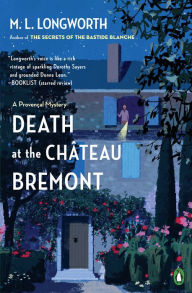 Title: Death at the Château Bremont (Provençal Mystery #1), Author: M. L. Longworth