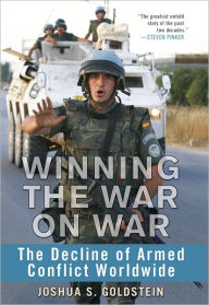 Title: Winning the War on War: The Decline of Armed Conflict Worldwide, Author: Joshua S. Goldstein
