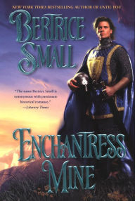 Title: Enchantress Mine, Author: Bertrice Small