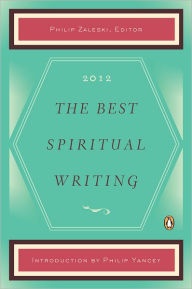 Title: The Best Spiritual Writing 2012, Author: Philip Zaleski