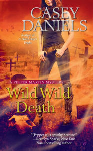 Title: Wild Wild Death (Pepper Martin Series #8), Author: Casey Daniels