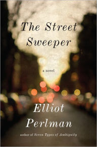 Title: The Street Sweeper, Author: Elliot Perlman