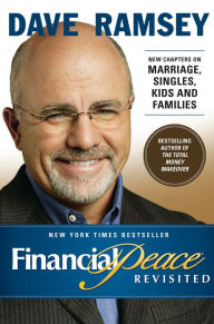 Title: Financial Peace Revisited: New Chapters on Marriage, Singles, Kids and Families, Author: Dave Ramsey