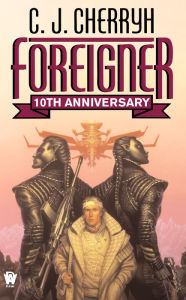 Title: Foreigner (10th Anniversary Edition) (Foreigner Series #1), Author: C. J. Cherryh