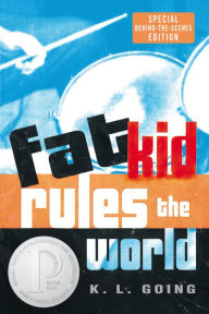 Title: Fat Kid Rules the World, Author: K. L. Going