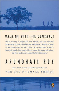 Title: Walking with the Comrades, Author: Arundhati Roy