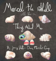 Title: Marcel the Shell With Shoes On: Things About Me, Author: Jenny Slate