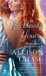 Title: Recklessly Yours (Her Majesty's Secret Servants Series #3), Author: Allison Chase