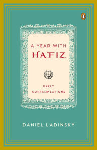 Title: A Year with Hafiz: Daily Contemplations, Author: Hafiz