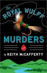 Title: The Royal Wulff Murders (Sean Stranahan Series #1), Author: Keith McCafferty