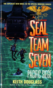 Title: Seal Team Seven 08: Pacific Siege, Author: Keith Douglass