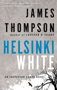 Title: Helsinki White (Inspector Vaara Series #3), Author: James Thompson