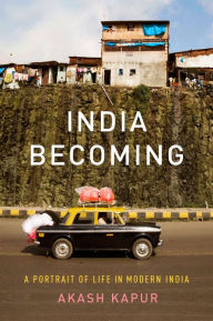 Title: India Becoming: A Portrait of Life in Modern India, Author: Akash Kapur