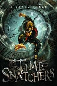 Title: Time Snatchers, Author: Richard Ungar