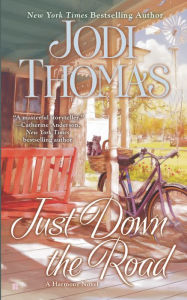 Title: Just Down the Road (Harmony Series #4), Author: Jodi Thomas