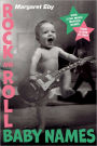 Rock and Roll Baby Names: Over 2,000 Music-Inspired Names, from Alison to Ziggy