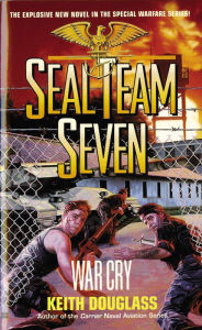 Title: Seal Team Seven 09: War Cry, Author: Keith Douglass