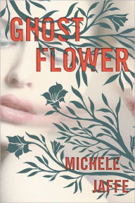 Title: Ghost Flower, Author: Michele Jaffe