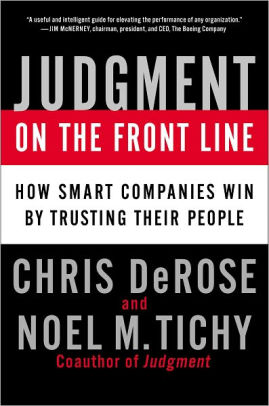 Judgment on the Front Line: How Smart Companies Win By Trusting Their People