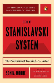 Title: The Stanislavski System: The Professional Training of an Actor; Second Revised Edition, Author: Sonia Moore
