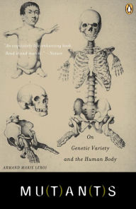 Title: Mutants: On Genetic Variety and the Human Body, Author: Armand Marie Leroi