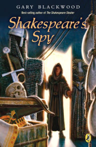 Title: Shakespeare's Spy, Author: Gary Blackwood