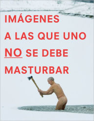 Title: Imágenes a las que uno NO se debe masturbar, Author: Graham Johnson