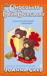 Title: The Chocolate Bear Burglary (Chocoholic Mystery Series #2), Author: JoAnna Carl