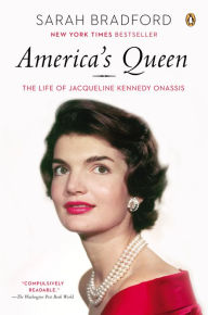 Title: America's Queen: The Life of Jacqueline Kennedy Onassis, Author: Sarah Bradford
