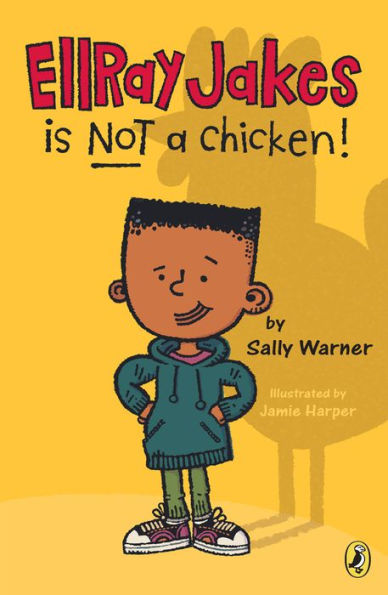 EllRay Jakes Is Not a Chicken! (EllRay Jakes Series #1)