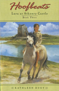 Title: Lara at Athenry Castle, Book 3 (Hoofbeats Series), Author: Kathleen Duey